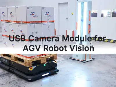 Modulu tal-Kamera USB għal Robots AGV: Kif Agħżel il-Modulu tal-Viżjoni t-Tajjeb